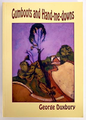 Gumboots and Hand Me Downs by George Duxbury
