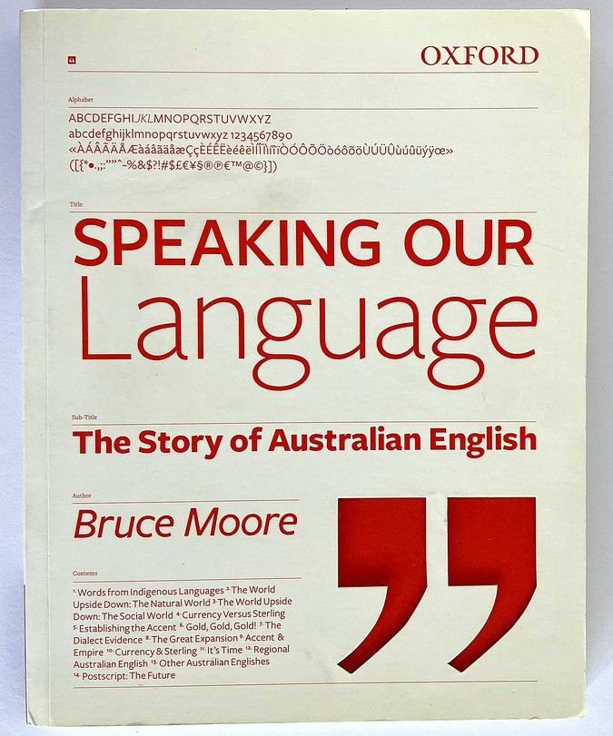 Speaking Our Language: The Story of Australian English by Bruce Moore