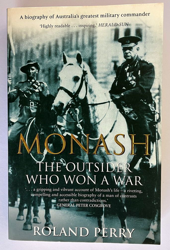 Monash: The Outsider Who Won a War by Roland Perry