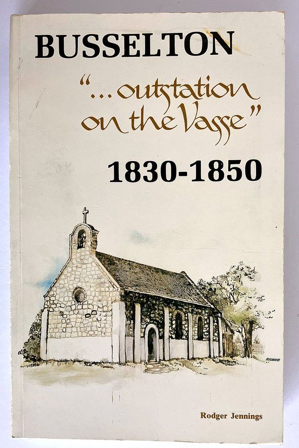 Busselton: Outstation on the Vasse 1830-1850 by Rodger Jennings