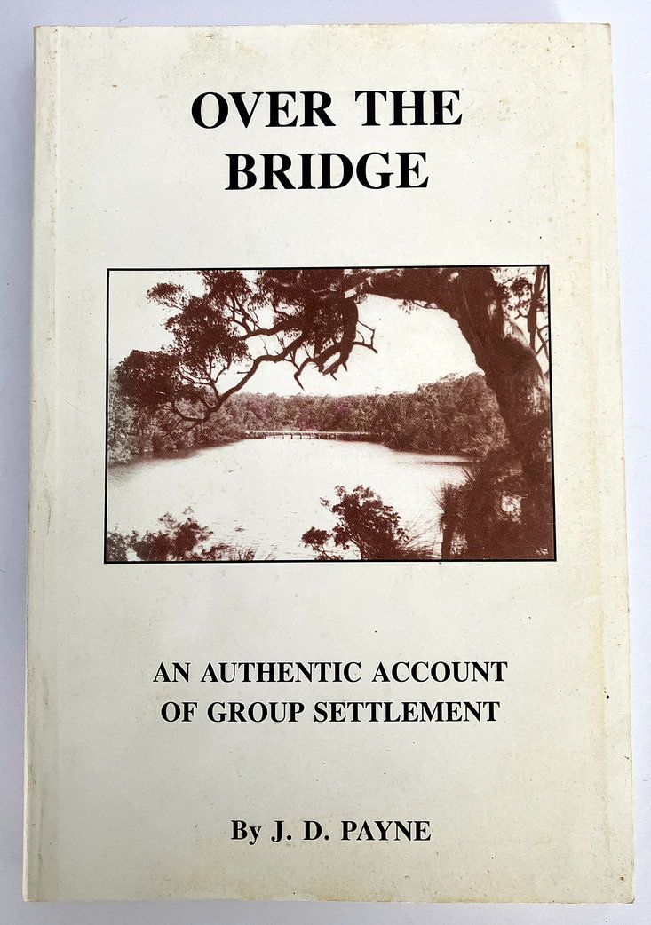 Over the Bridge: An Authentic Account of Group Settlement by Joyce D Payne