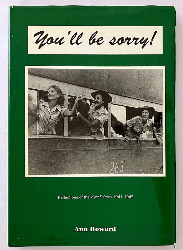 You&#39;ll be Sorry! Reflections of the AWAS from 1941-1945 by Ann Howard