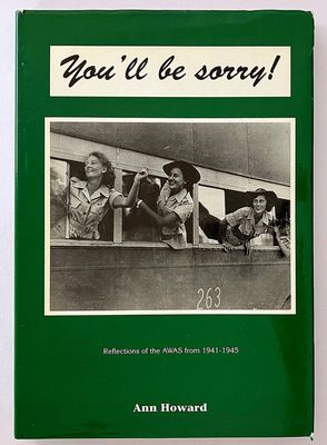 You&#39;ll be Sorry! Reflections of the AWAS from 1941-1945 by Ann Howard
