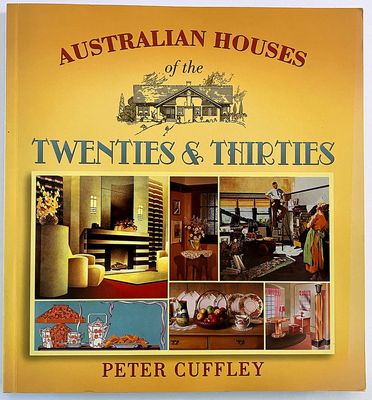 Australian Houses of the Twenties and Thirties by Peter Cuffley