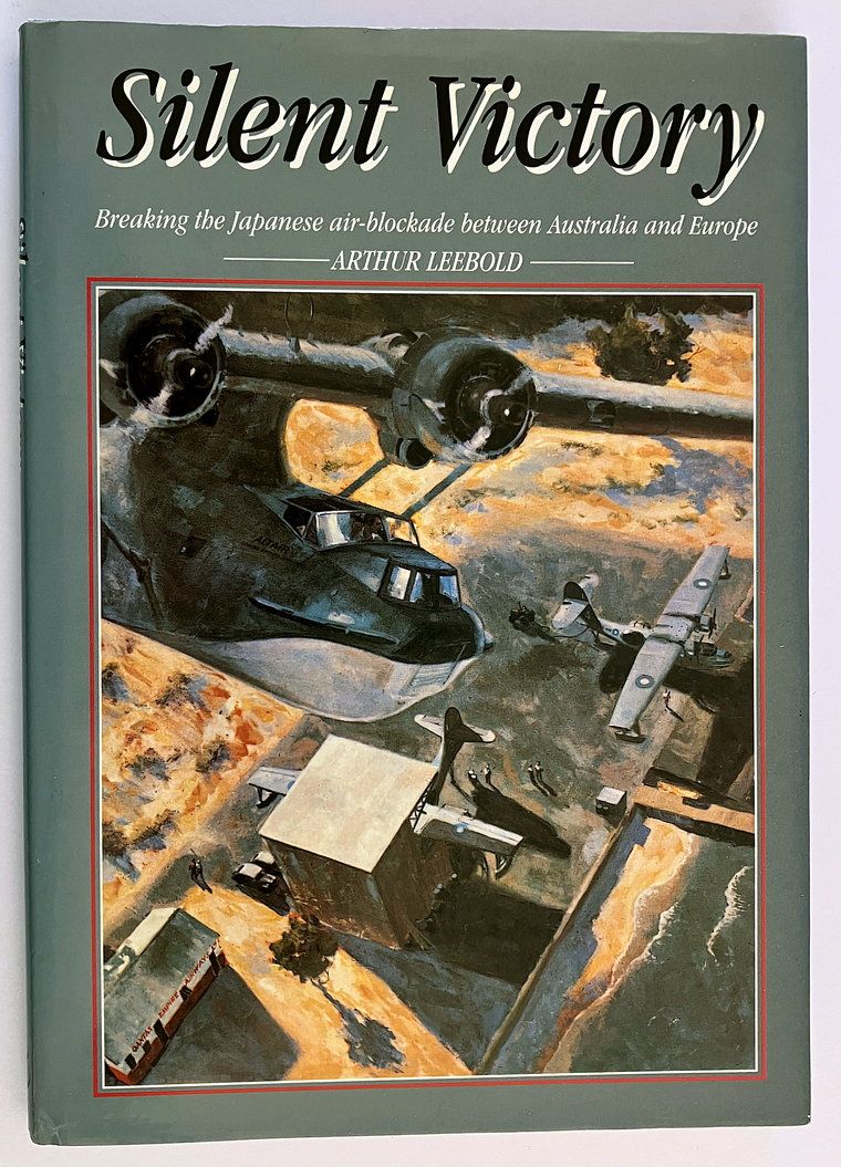 Silent Victory: Breaking the Japanese Air Blockade by Arthur Leebold