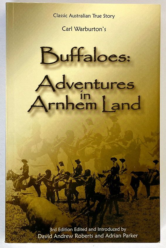 Carl Warburton&#39;s Buffaloes: Adventures In Arnhem Land