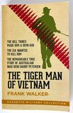 The Tiger Man of Vietnam by Frank Walker