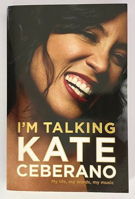I&#39;m Talking: My Life, My Words, My Music by Kate Ceberano and Tom Gilling