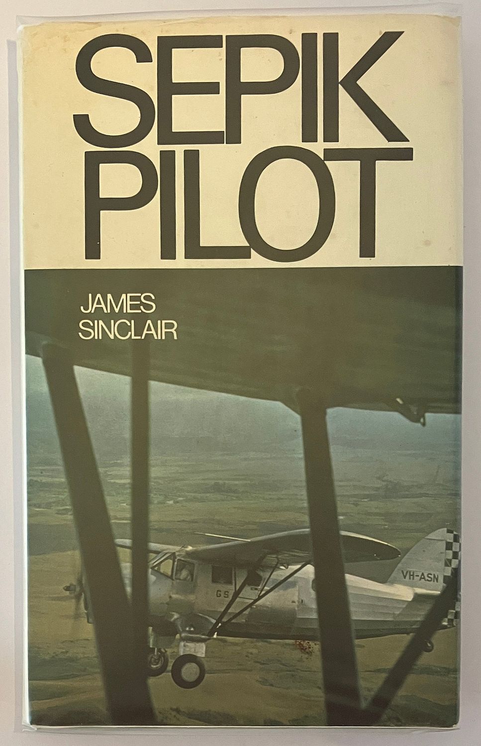 Sepik Pilot: Wing Commander Bobby Gibbes, DSO, DFC by James Sinclair