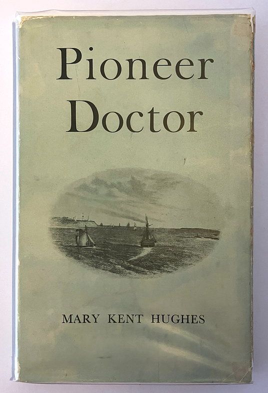Pioneer Doctor: A Biography of John Singleton by Mary Kent Hughes