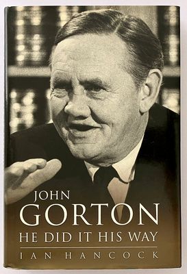 John Gorton: He Did It His Way by Ian Hancock