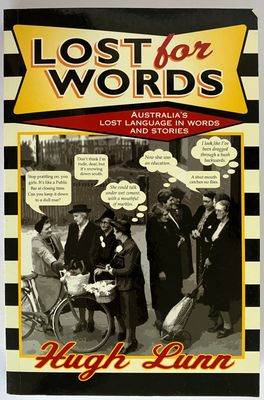 Lost for Words: A Collection of Words and Phrases that Have Drifted Out of Everyday Usage by Hugh Lunn