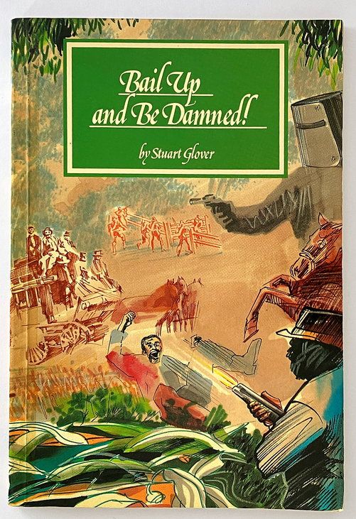 Bail Up and Be Damned by Stuart Glover