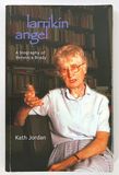 Larrikin Angel: A Biography of Veronica Brady by Kath Jordan