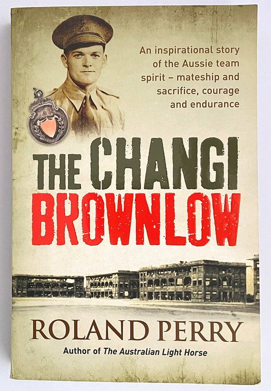 The Changi Brownlow by Roland Perry