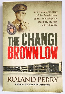 The Changi Brownlow by Roland Perry