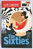 The Sixties: An Irreverent Guide by Eoin Cameron