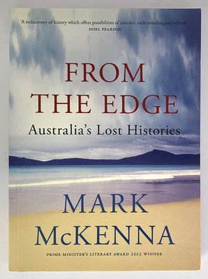 From the Edge: Australia&#39;s Lost Histories by Mark McKenna