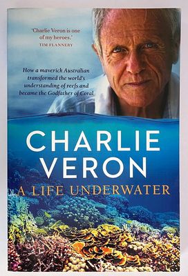 A Life Underwater by Charlie Veron