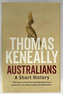 Australians: A Short History by Thomas Keneally