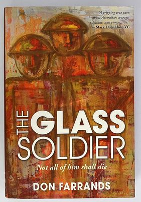 The Glass Soldier: Not All of Him Shall Die by Don Farrands