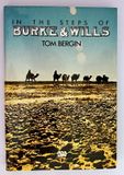 In the Steps of Burke &amp; Wills by Tom Bergin