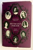 Petticoat Pioneers [Australia&#39;s Colonial Women] by Denton Prout and Fred Feely