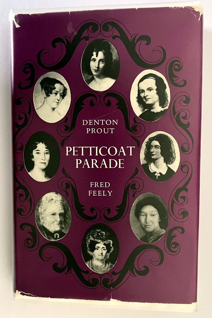 Petticoat Pioneers [Australia&#39;s Colonial Women] by Denton Prout and Fred Feely