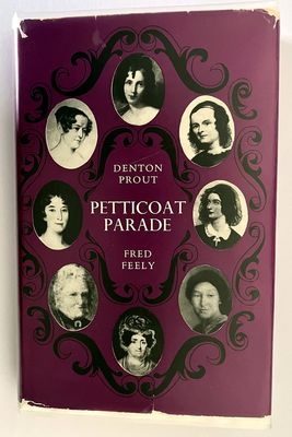 Petticoat Pioneers [Australia&#39;s Colonial Women] by Denton Prout and Fred Feely
