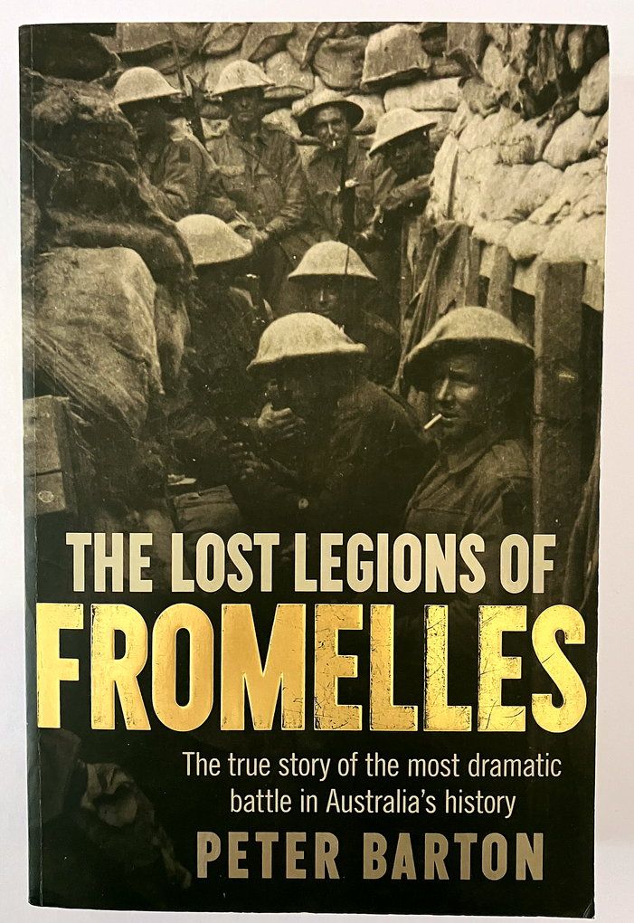 The Lost Legions of Fromelles: The True Story of the Most Dramatic Battle in Australia’s History by Peter Barton and translations from the original German by Michael Forsyth