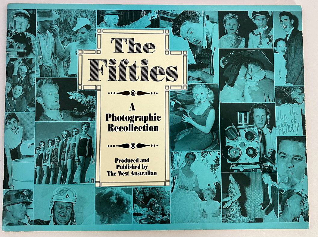 The Fifties: A Photographic Recollection From The West Australian Newspaper