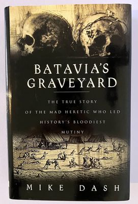 Batavia&#39;s Graveyard by Mike Dash