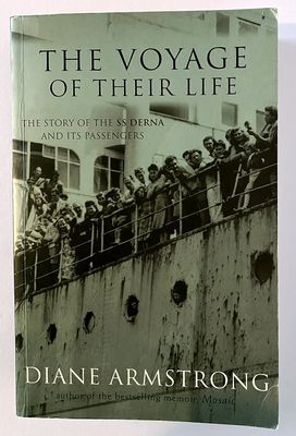 The Voyage of Their Life: The Story of the SS Derna and its Passengers by Diane Armstrong