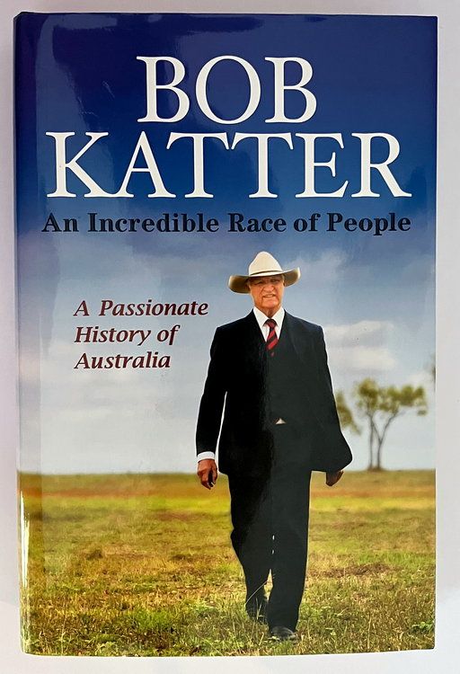 An Incredible Race of People: A Passionate History of Australia by Bob Katter