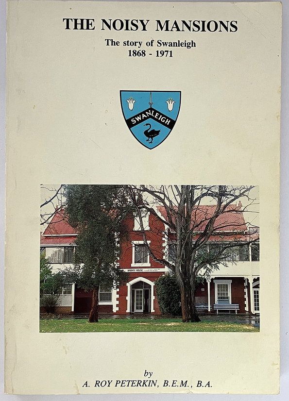 The Noisy Mansions: The Story of Swanleigh 1868-1971 by A Roy Peterkin
