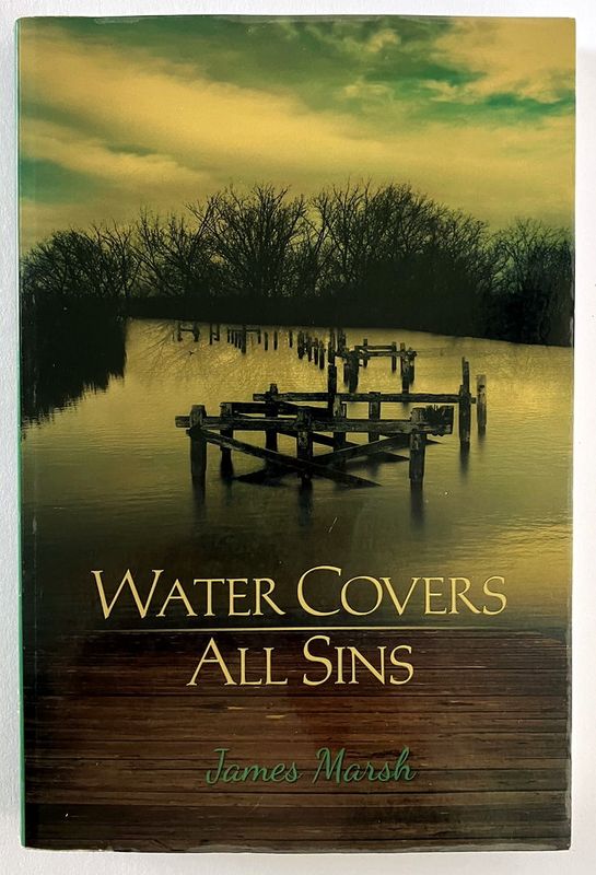 Water Covers All Sins by James Marsh