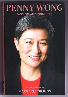 Penny Wong: Passion and Principle by Margaret Simons