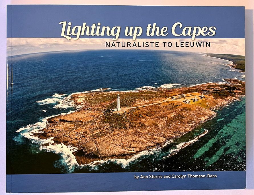 Lighting Up the Capes: Naturaliste to Leeuwin by Ann Storrie and Carolyn Thomson-Dans