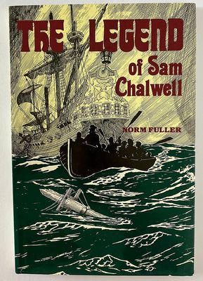 The Legend of Sam Chalwell by Norm Fuller