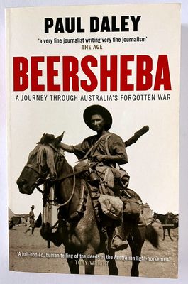 Beersheba: Travels Through a Forgotten Australian Victory by Paul Daley