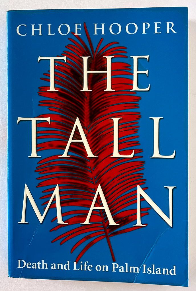 The Tall Man: Death and Life on Palm Island by Chloe Hooper