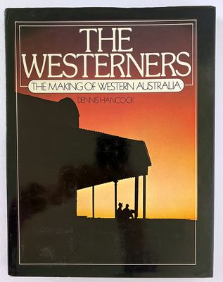 The Westerners: The Making of Western Australia by Dennis Hancock