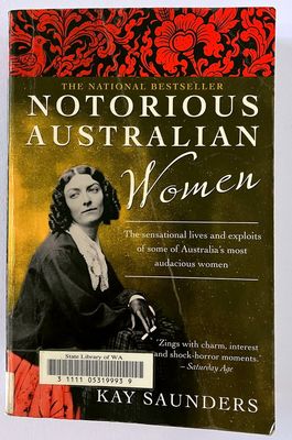 Notorious Australian Women by Kay Saunders