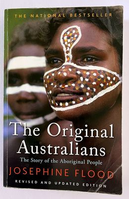 Original Australians: Story of the Aboriginal People by Josephine Flood