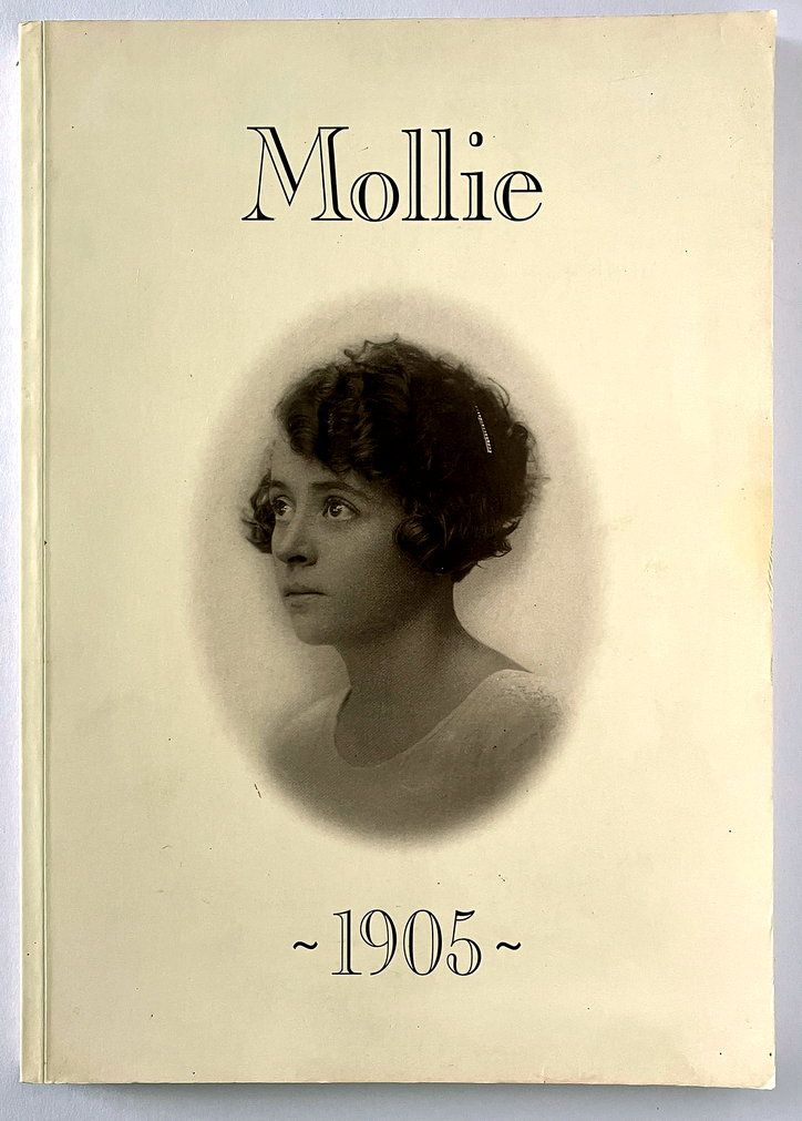 Mollie 1905: The Story of Mollie O&#39;Leary and Her Family by Mollie McCarthy nee O&#39;Leary and compiled by Maureen Steffanoni