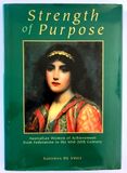 Strength of Purpose: Australian Women of Achievement from Federation to the Mid-20th Century by Susanna De Vries