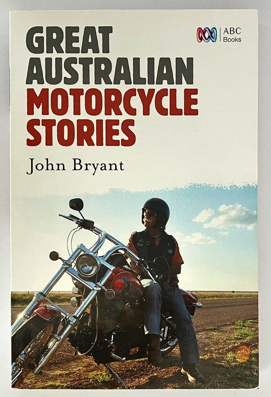 Great Australian Motorcycle Stories by John Bryant