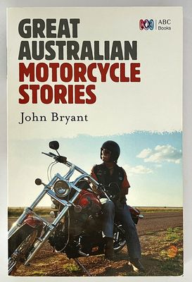 Great Australian Motorcycle Stories by John Bryant