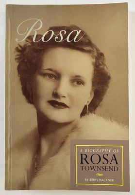 Rosa: A Biography of Rosa Townsend by Beryl Hackner