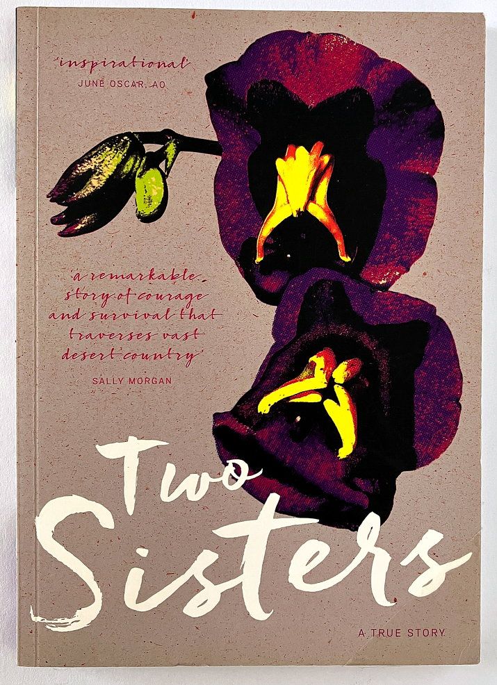 Two Sisters: The Story of Ngarta and Jukuna by Ngarta Jinny Bent, Jukuna Mona Chuguna, Pat Lowe and Eirlys Richards